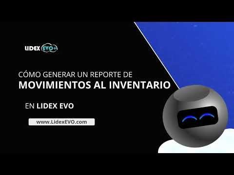 ¿Cómo generar un reporte de movimientos al inventario en Lidex EVO?