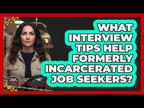 What Interview Tips Help Formerly Incarcerated Job Seekers?