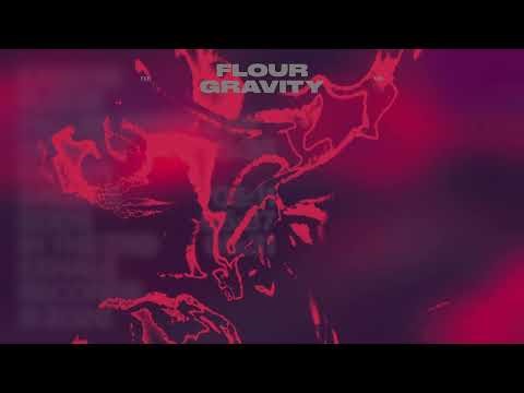 Flour - Gravity