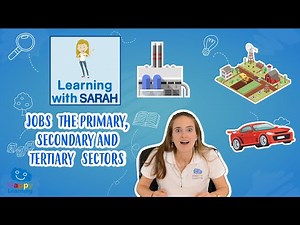 Jobs: Primary, Secondary and Tertiary Sectors