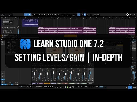 Learn Studio One 7.2 | Setting Levels/Gain | In-Depth