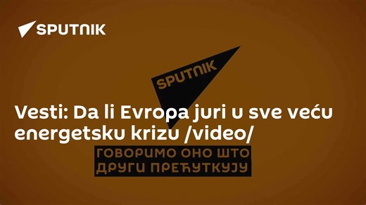Vesti: Da li Evropa juri u sve veću energetsku krizu /video/