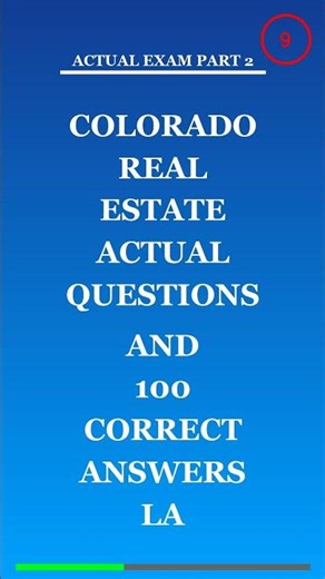 Colorado Real Estate Actual Questions And 100 Correct Answers La