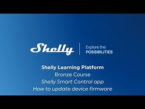 06 - Shelly Smart Control app – How to update Shelly device firmware