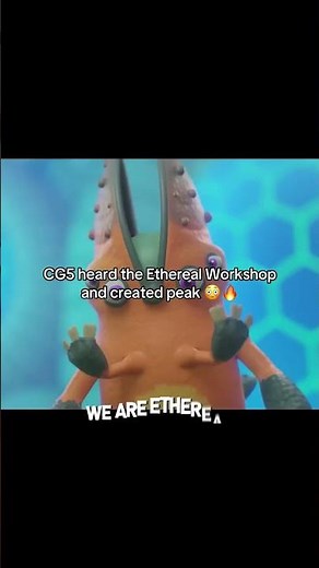 CG5 heard the Ethereal Workshop and created peak 😳🔥