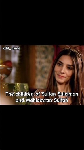 The Children of Sultan Suleiman And Mahidevran Sultan#mahidevran #hurrem#ottomansultan#muhteşemyüzyı