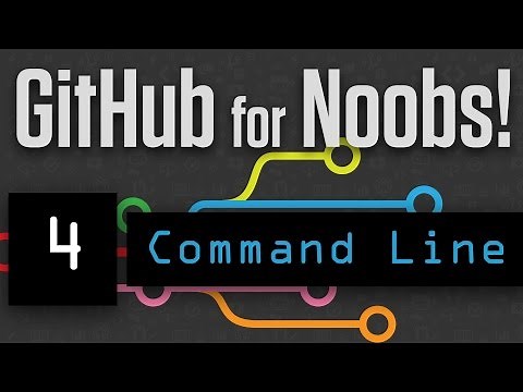 GitHub for Noobs (4/4) Using the Command Line