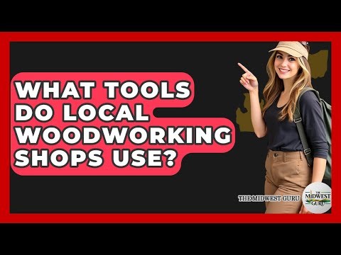 What Tools Do Local Woodworking Shops Use? - The Midwest Guru