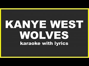 Kanye West Wolves Lyrics and Karaoke | Karaoke Songs with Lyrics