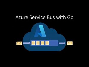 Using Azure Service Bus with the Azure SDK for Go