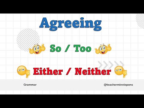Agreeing: So / Too / Either / Neither
