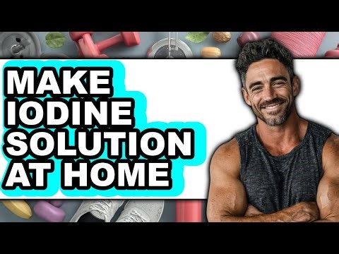 How To Make Iodine Solution At Home (UPDATED)