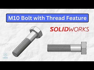 M10 Bolt with Thread Feature | Create M10 Bolt in Solidworks | Solidworks Thread Feature | CADable