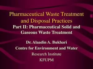 Pharmaceutical Waste Treatment and Disposal Practices Part II: Pharmaceutical Solid and Gaseous Waste Treatment - SlideServe