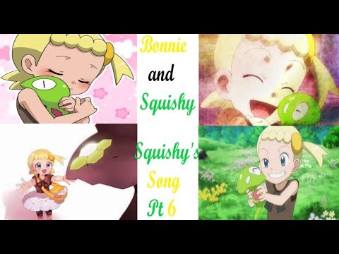 Bonnie and Squishy (Pokemon) AMV: Squishy's Song Pt 6