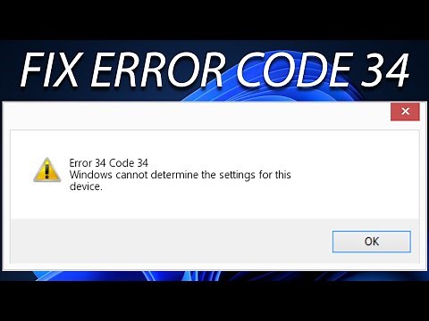 Fix Windows 11 Cannot Determine Error Code 34 in No Time