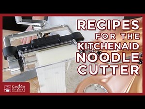 KitchenAid Sheet Cutter Recipes with Noodle Blade Cutter Attachment