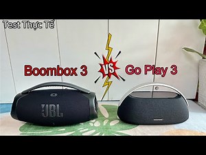 Soundtest JBL BOOMBOX 3 v/s GO PLAY 3 • Who Win ??? | Test Thực Tế