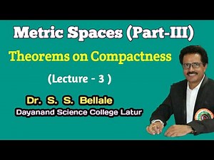 Math | Metric Spaces | Theorems of Compactness | Lect.3 | Dr. S.S.Bellale | DSCL