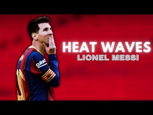 Lionel Messi • Heat Waves - Glass Animals • Barcelona • Skills and Goals • edit