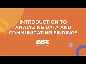 RISE Partnership: Introduction to Analyzing Data and Communicating Findings