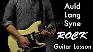 Auld Lang Syne (Rock) Guitar Lesson • Garret's Guitar Lessons