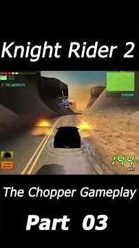 The Chopper mission gameplay from Knight Rider 2