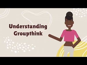 Understanding Groupthink