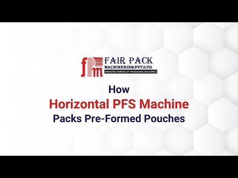 How Horizontal PFS Machine Packs Pre Formed Pouches