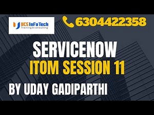 ServiceNow ITOM session 11 explained in detail by Uday Gadiparthi .Contact us at 6304422358
