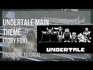 How to play Undertale Main Theme by Toby Fox on Trombone (Tutorial)