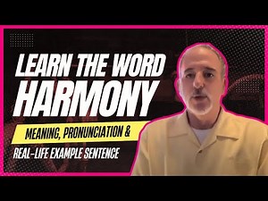 Learn the Word “Harmony” | Meaning, Pronunciation & Real-Life Example Sentence