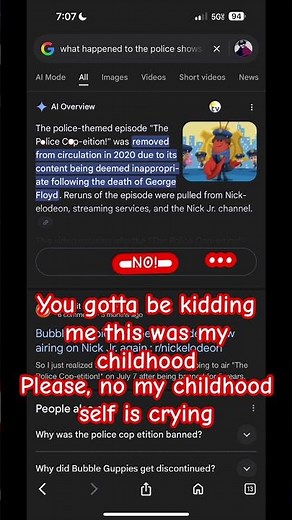 I typed "what happened to the episode of police episode of ￼bubble guppies" and this showed up 😭😞