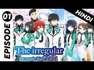 THE IRREGULAR AT MAGIC HIGH SCHOOL ANIME HINDI EXPLAIN EPISODE 1