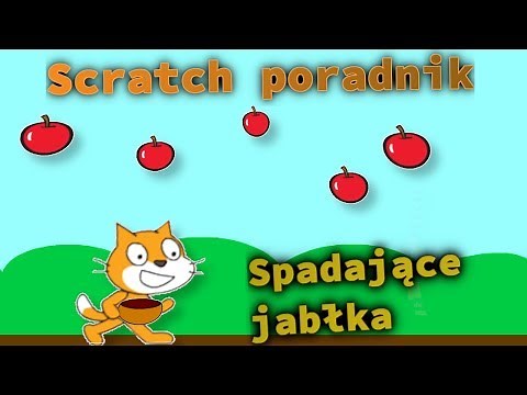 Jak zrobić grę typu ,,Spadające jabłka" | Poradnik Scratch #3