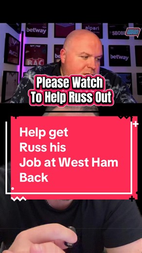 Help Get Russ His Job Back at West Ham - How to Support
