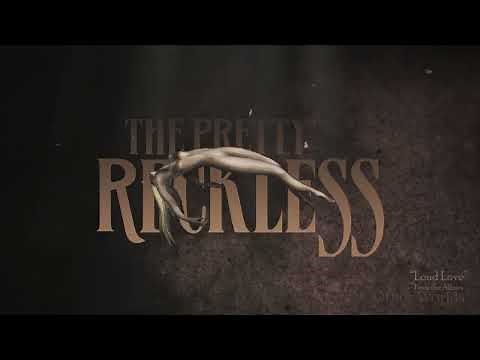 The Pretty Reckless - “Loud Love”