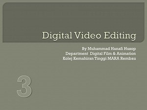Digital Video Editing - SlideServe
