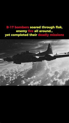 B 17 Bombers Flew Impossible Missions Over Europe