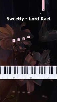 Sweetly - Lord Kael #piano #music #pianocover #pianotutorial