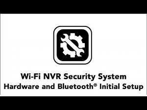 Hardware Setup and Bluetooth® Configuration for Bluetooth® Enabled Wi-Fi NVRs