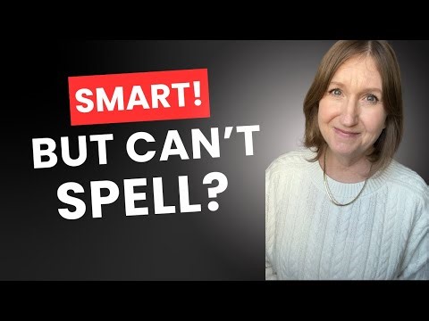 Smart - But Can't Spell?