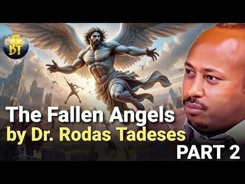 Book of Enoch | Who Are The Fallen Angels? English Translation Dr. Rodas Tadese PART 2