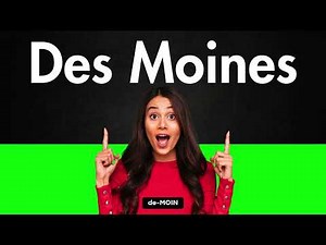 How to Pronounce Des Moines (Correctly)