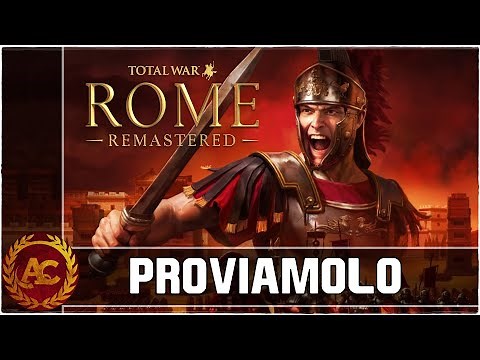 AAAH ROMA! || TOTAL WAR: ROME REMASTERED || GAMEPLAY ITA #0