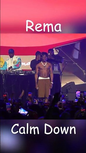 In this moment, Rema knew he made it Rema - Calm down