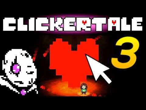 CLICKERTALE 3 | Undertale Fangame