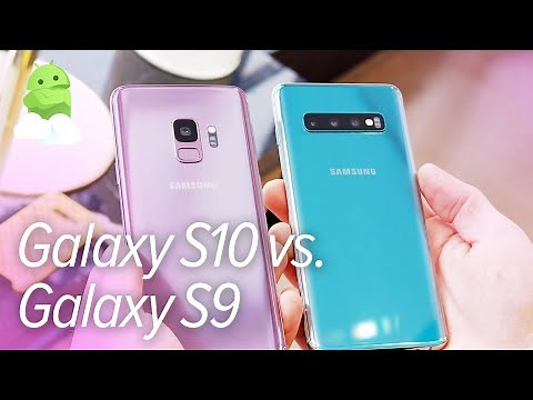 Samsung Galaxy S10 vs. Galaxy S9 — Hands-on comparison
