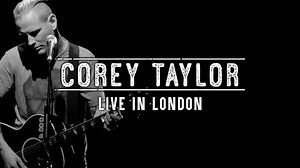 Slipknot’s Corey Taylor Releases ‘Live In London’ Acoustic Set As ‘Free To Watch’ Feature