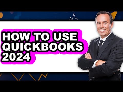 How to Use QuickBooks 2024 - Full Guide